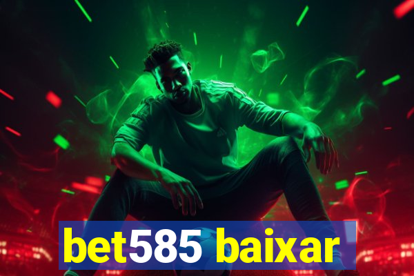 bet585 baixar